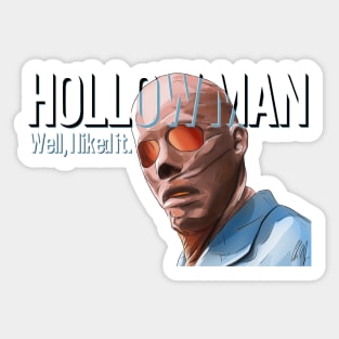 Hollow Man: Well, I Liked It Sticker